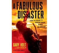 Fabulous Disaster : from the Garage to Madison Square G - NEW Gary Holt 2025