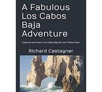 A Fabulous Los Cabos Baja Adventure: 8 (Road Trip)