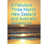 A Fabulous Three Month New Zealand and Australia Adventure: 5 (Road Trip)
