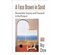 A Face Drawn in Sand: Humanistic Inquiry and Foucault in the Present