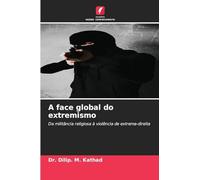 A face global do extremismo: Da militância religiosa à violência de extrema-direita
