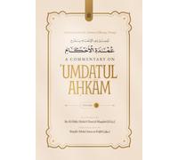A Facilitation from the Bestower of Blessings Through a Commentary on Umdatul Ahkam Vol. 2