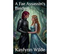 A Fae Assassin's Binding: 4 (Star Crossed Fae)