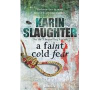 A Faint Cold Fear (Grant County Series) by Slaughter, Karin (2011)