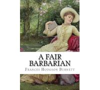 A Fair Barbarian Frances Hodgson Burnett