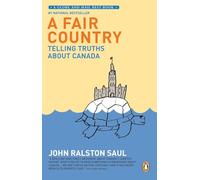 A Fair Country: Telling Truths About Canada