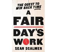 A Fair Day's Work: The Quest to Win Back Time