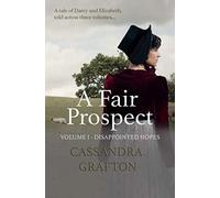 A Fair Prospect: Volume I - Disappointed Hopes