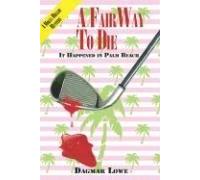 A Fairway to Die: It HAppened in Palm Beach