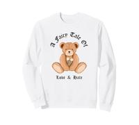 A Fairy Tale Of Love & Hate (Funny Cute Bear Graphic) Sweatshirt