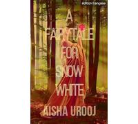 A Fairytale for Snow White: édition française: 6 (Contes de Fées)