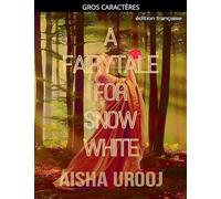 A Fairytale for Snow White: édition française: 6 (Contes de Fées)
