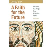 A Faith for the Future: Church's Teachings for a Changing World: Volume 3