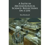 A Faith in Archaeological Science: Reflections on a Life