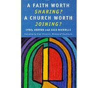 A Faith Worth Sharing?: A Church Worth Joining?