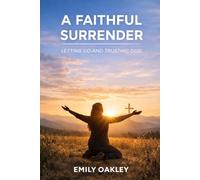 A Faithful Surrender: Letting Go and Trusting God