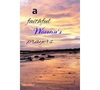 a faithful women's prayers: prayer notebook