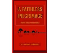 A Faithless Pilgrimage: Bonds Forged and Broken