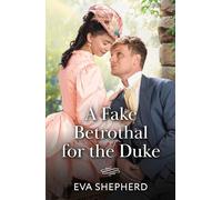 A Fake Betrothal For The Duke: An enemies to lovers fake engagement romance for fans of witty heroines and dashing Regency rakes in 2026!: Book 2 (Wayward Wallflowers)