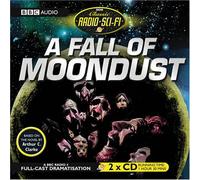 A Fall of Moondust (Classic Radio Sci-Fi)