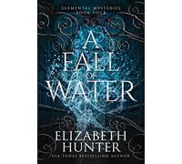 A Fall of Water: Elemental Mysteries Book Four (Elemental Mysteries/World)