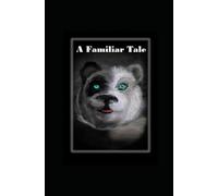 A Familiar Tale: Book two in The Gruncle Wolf Saga: 2