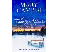 A Family Affair: The Wish, Truth in Lies, Book 9: Volume 9