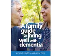 A Family Guide to Living Well with Dementia – Routledge