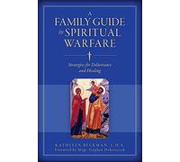 A Family Guide to Spiritual Warfare: Strategies for Deliverance and Healing