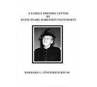 A FAMILY HISTORY LETTER: BY ANNIE PEARL (BAREFOOT) DAUGHERTY