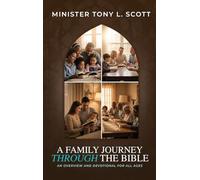 A Family Journey Through the Bible: An Overview and Devotional for All Ages