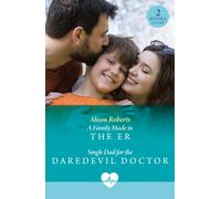 A Family Made In The Er / Single Dad For The Daredevil Doctor : A Family Made in the Er (Coastside Er) / Single Dad for the Daredevil Doctor (Coastside Er)