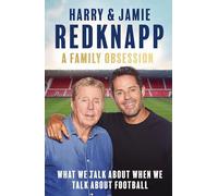A Family Obsession : What We Talk About When We Talk About Football