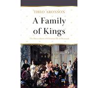 A Family of Kings: The Descendants of Christian IX of Denmark