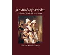 A Family of Witches: Salem Witch Trials 1692-1693