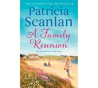 A Family Reunion: Warmth, wisdom and love on every page - if you treasured Maeve Binchy, read Patricia Scanlan
