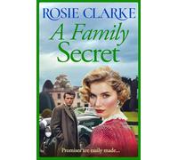 A Family Secret: BRAND NEW to Kindle! An emotional, heartfelt saga read from Rosie Clarke (The Family Feud Series, 2)