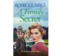 A Family Secret: BRAND NEW to Kindle! An emotional, heartfelt saga read from Rosie Clarke (The Family Feud Series, 2)