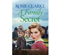 A Family Secret: BRAND NEW to Kindle! An emotional, heartfelt saga read from Rosie Clarke (The Family Feud Series, 2)