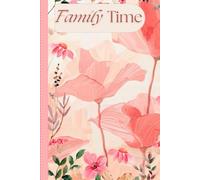 A Family Time Journal for Daily Memories: Reflections and Shared Moments