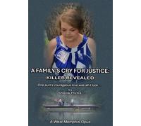 A FAMILY'S CRY FOR JUSTICE: KILLER REVEALED