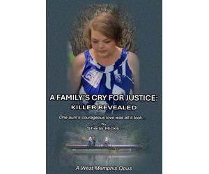 A FAMILY'S CRY FOR JUSTICE: KILLER REVEALED