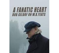 A Fanatic Heart: Bob Geldof On W.B. Yeats