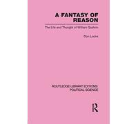 A Fantasy of Reason (Routledge Library Editions: Political Science Volume 29)