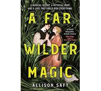A Far Wilder Magic