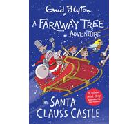 A Faraway Tree Adventure: In Santa Claus's Castle : A colour short story from the beloved series that inspired the biggest family film this Easter, The Magic Faraway Tree!