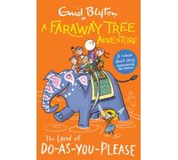 A Faraway Tree Adventure: The Land of Do-As-You-Please : A colour short story from the beloved series that inspired the family film The Magic Faraway Tree - in cinemas now!