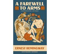 A Farewell to Arms: Revised Companion Edition with Introduction, Commentary, and Analysis