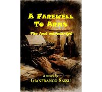 A farewell to arms - The lost manuscript