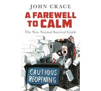 A Farewell to Calm : The New Normal Survival Guide